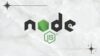 Node.js – Build Fast and Scalable Backend Applications
