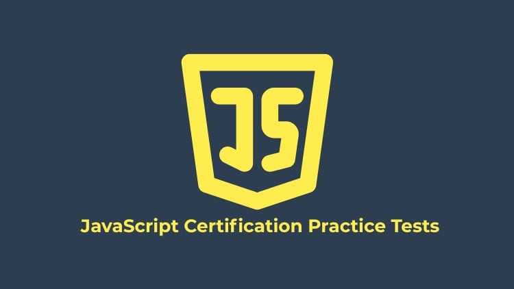 JavaScript Certification Practice Tests: ES6+ & Core Concept - Free ...