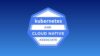Kubernetes and Cloud Native Associate (KCNA) Practice Tests