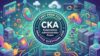 CKA Practice Tests 2026: Multiple Choice Questions