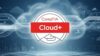 CompTIA Cloud+ (CV0-004) Certification