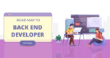 Road Map to BACK END Developer